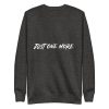 Just One More - Unisex Premium Sweatshirt - Image 5