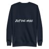 Just One More - Unisex Premium Sweatshirt - Image 3